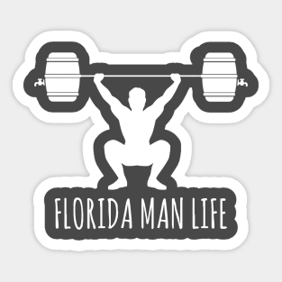 Florida Man Life - Keg Lifting Sticker